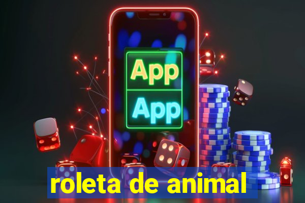 roleta de animal